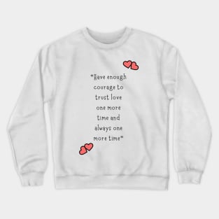 Have Enough Courage Crewneck Sweatshirt